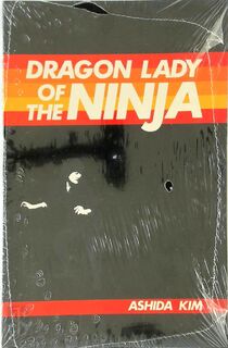 Dragon Lady of the Ninja - Ashida Kim (ISBN 9780873643023)