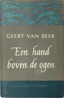 Een hand boven de ogen [met gesigneerde opdracht] - Geert van Beek