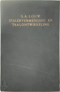 Dialekvermenging en taalontwikkeling - S.A. Louw