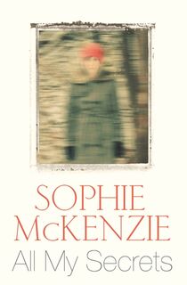 All My Secrets - Sophie McKenzie (ISBN 9781471122217)