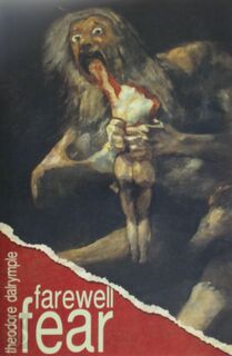 Farewell Fear - Theodore Dalrymple (ISBN 9780985439477)