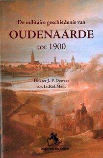 De militaire geschiedenis van Oudenaarde tot 1900 - J.-P. Deweer (ISBN 9789058680488)