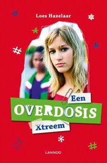 Een overdosis Xtreem - Loes Hazelaar (ISBN 9789020995909)