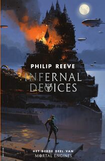 Infernal Devices - Philip Reeve (ISBN 9789000363230)