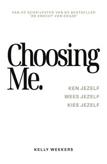 Choosing me - Kelly Weekers (ISBN 9789083341712)