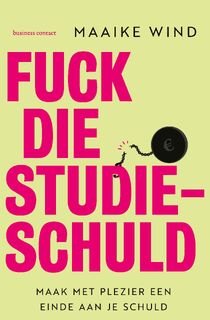 Fuck die studieschuld - Maaike Wind (ISBN 9789047016465)