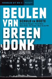 Beulen van Breendonk - Mark van den Wijngaert, Patrick Nefors, Dimitri Roden, Tine Jorissen, Olivier van der Wilt (ISBN 9789059089792)