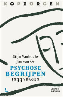 Kopzorgen. Psychose begrijpen - Stijn Vanheule, Jim van Os (ISBN 9789401484060)