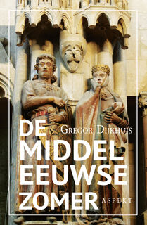 De middeleeuwse zomer - Gregor Dijkhuis (ISBN 9789464247695)