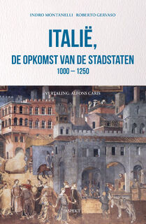 Italië, de opkomst van de stadstaten 1000 - 1250 - Indro Montanelli, Roberto Gervaso (ISBN 9789464628548)