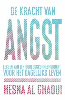 De kracht van angst - Hesna Al Ghaoui (ISBN 9789492928115)