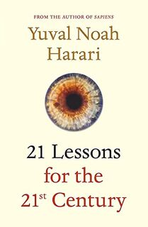 21 Lessons for the 21st Century - Yuval Noah Harari (ISBN 9781787330672)