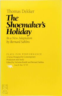 The Shoemaker's Holiday - Thomas Dekker, Bernard Sahlins (ISBN 9781566635431)