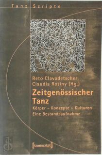Zeitgenössischer Tanz - Reto Clavadetscher, Claudia Rosiny (ISBN 9783899427653)