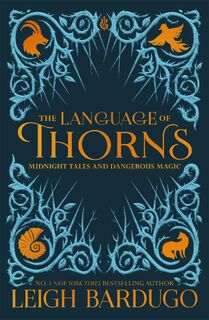 The Language of Thorns - Leigh Bardugo (ISBN 9781250173928)