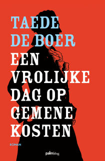 Een vrolijke dag op gemene kosten - Taede De Boer (ISBN 9789493343337)