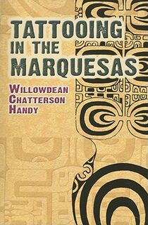 Tattooing in the Marquesas - Willowdean C. Handy (ISBN 9780486466125)