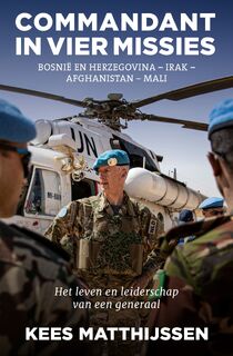 Commandant in vier missies - Kees Matthijssen (ISBN 9789492107503)