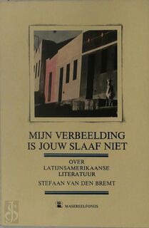 Mijn verbeelding is jouw slaaf niet - Stefaan van den Bremt (ISBN 9789064170621)