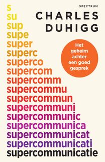 Supercommunicatie - Charles Duhigg (ISBN 9789000379620)