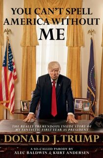 You Can't Spell America Without Me - Alec Baldwin, Kurt Andersen (ISBN 9780593079409)