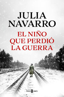 El nino qu perdio la guerra - Julia Navarro (ISBN 9788401027970)