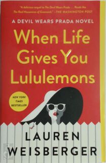 When Life Gives You Lululemons - Lauren Weisberger (ISBN 9781476778457)