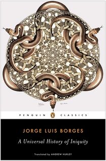 Universal History of Iniquity - Jorge Luis Borges (ISBN 9780142437896)