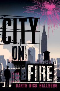City on Fire - Garth Risk Hallberg (ISBN 9780099597476)