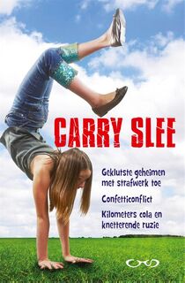 Geklutste geheimen met strafwerk toe; confetticonflict; kilometers cola en knetterende ruzie - Carry Slee (ISBN 9789049926908)