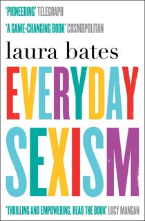 Everyday Sexism - Laura Bates (ISBN 9781471149207)