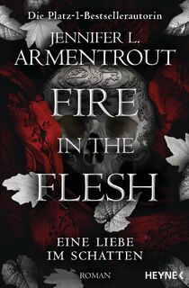 Fire in the Flesh - Eine Liebe im Schatten - Jennifer L. Armentrout (ISBN 9783453323407)