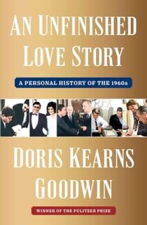 An Unfinished Love Story - Doris Kearns Goodwin (ISBN 9781982108663)