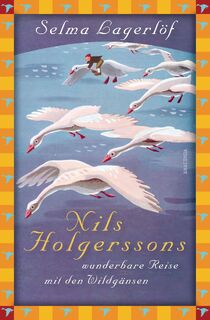 Nils Holgerssons wunderbare Reise mit den Wildgänsen - Selma Lagerlöf (ISBN 9783866476158)