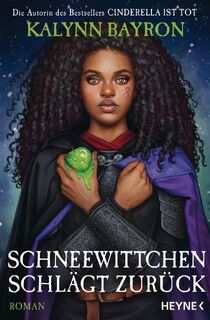Schneewittchen schlägt zurück - Kalynn Bayron (ISBN 9783453274938)