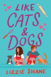 Maple, Spice, & Everything Nice (previously published as Like Cats & Dogs) - Lizzie Shane (ISBN 9781538710371)