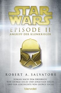 Star Wars(TM) - Episode II - Angriff der Klonkrieger - R. A. Salvatore (ISBN 9783734160639)