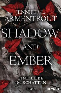 Shadow and Ember - Eine Liebe im Schatten - Jennifer L. Armentrout (ISBN 9783453322387)
