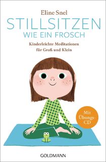 Stillsitzen wie ein Frosch - Eline Snel (ISBN 9783442220281)