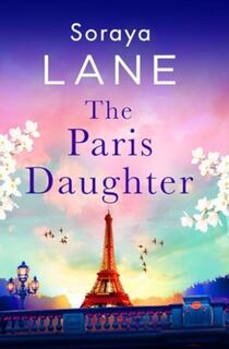 The Paris Daughter - Soraya Lane (ISBN 9781408734452)