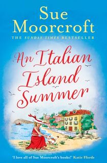 An Italian Island Summer - Sue Moorcroft (ISBN 9780008525705)