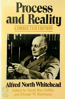 Process and Reality : An Essay in Cosmology - Alfred North Whitehead, David Ray Griffin, Donald W. Sherburne (ISBN 9780029345702)