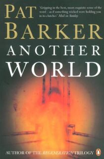 Another World - Pat Barker (ISBN 9780140258981)