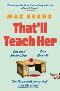 That'll Teach Her - Maz Evans (ISBN 9781035413270)