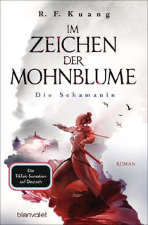 Im Zeichen der Mohnblume - Die Schamanin - R. F. Kuang (ISBN 9783734162220)