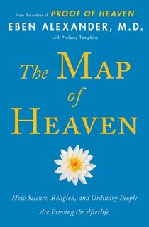 The Map of Heaven - Eben Alexander (ISBN 9781476766409)