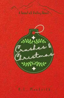 Crushes & Christmas - K. E. Monteith (ISBN 9798330392032)