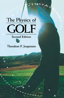 The Physics of Golf - Theodore P. Jorgensen (ISBN 9780387986913)