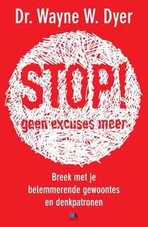 Stop! Geen excuses meer - W. Dyer (ISBN 9789021546377)