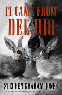 It Came from Del Rio - Stephen Graham Jones (ISBN 9798337200040)